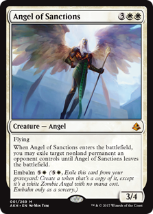 Angel of Sanctions
 Flying
When Angel of Sanctions enters the battlefield, you may exile target nonland permanent an opponent controls until Angel of Sanctions leaves the battlefield.
Embalm {5}{W} ({5}{W}, Exile this card from your graveyard: Create a token that's a copy of it, except it's a white Zombie Angel with no mana cost. Embalm only as a sorcery.)